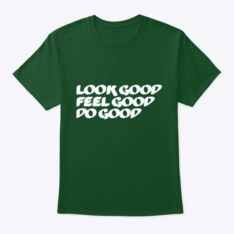 LOOK GOOD FEEL GOOD WOMENS TEE